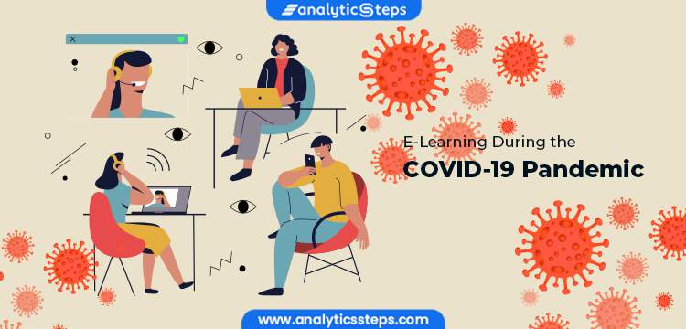 E-Learning During the COVID-19 Pandemic title banner